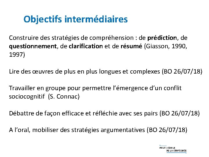 Objectifs intermédiaires Construire des stratégies de compréhension : de prédiction, de questionnement, de clarification Objectifs intermédiaires Construire des stratégies de compréhension : de prédiction, de questionnement, de clarification
