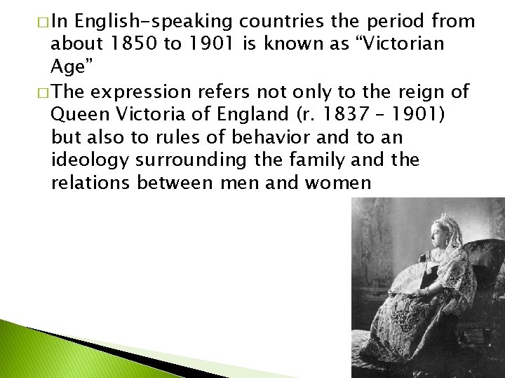 � In English-speaking countries the period from about 1850 to 1901 is known as