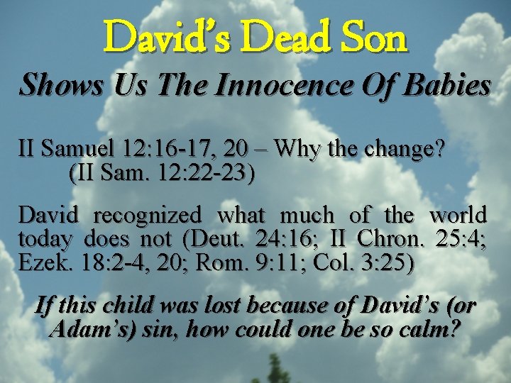 David’s Dead Son Shows Us The Innocence Of Babies II Samuel 12: 16 -17,