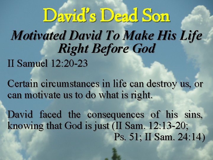 David’s Dead Son Motivated David To Make His Life Right Before God II Samuel