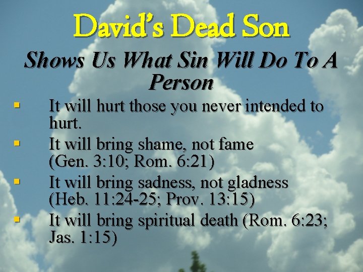 David’s Dead Son Shows Us What Sin Will Do To A Person § §