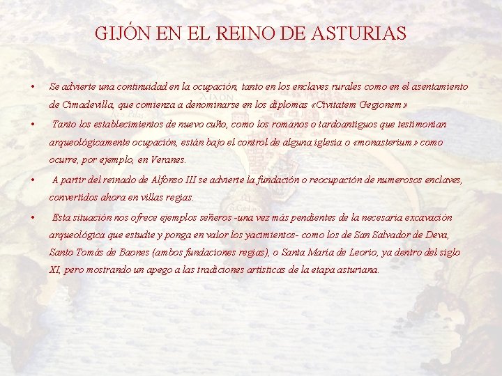 GIJÓN EN EL REINO DE ASTURIAS • Se advierte una continuidad en la ocupación,