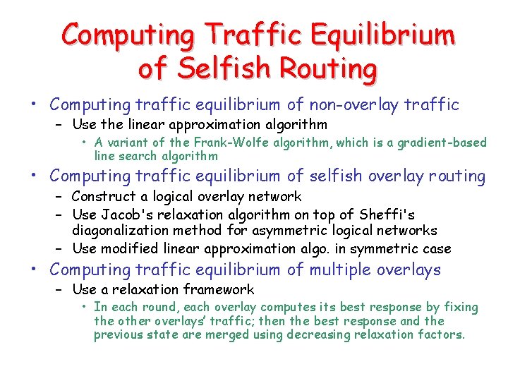 Computing Traffic Equilibrium of Selfish Routing • Computing traffic equilibrium of non-overlay traffic –