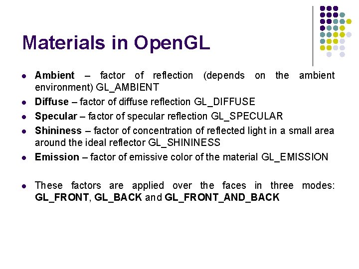 Materials in Open. GL l l l Ambient – factor of reflection (depends on