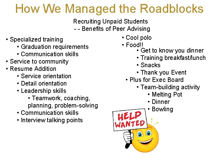 How We Managed the Roadblocks Recruiting Unpaid Students - - Benefits of Peer Advising