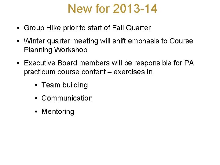 New for 2013 -14 • Group Hike prior to start of Fall Quarter •