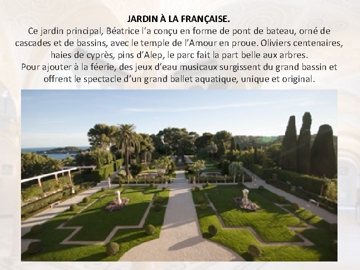 JARDIN À LA FRANÇAISE. Ce jardin principal, Béatrice l’a conçu en forme de pont