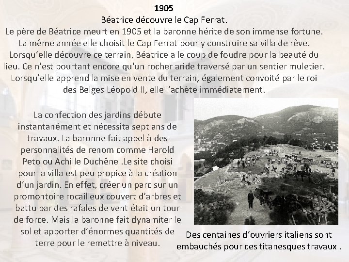 1905 Béatrice découvre le Cap Ferrat. Le père de Béatrice meurt en 1905 et