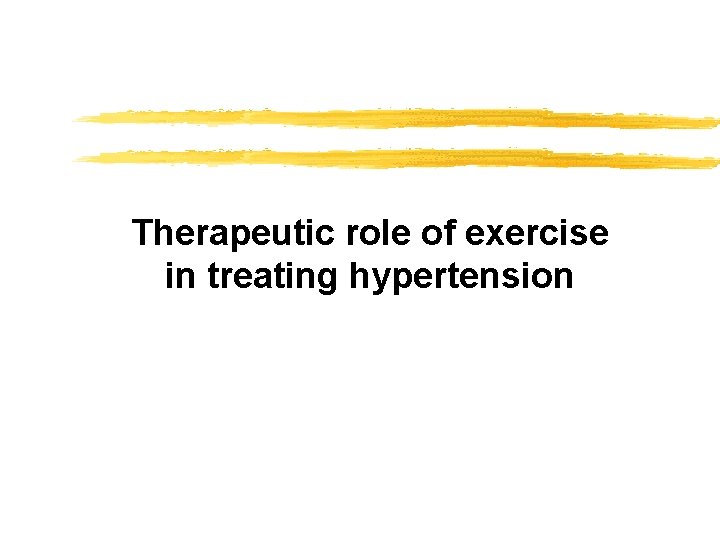 Therapeutic role of exercise in treating hypertension 