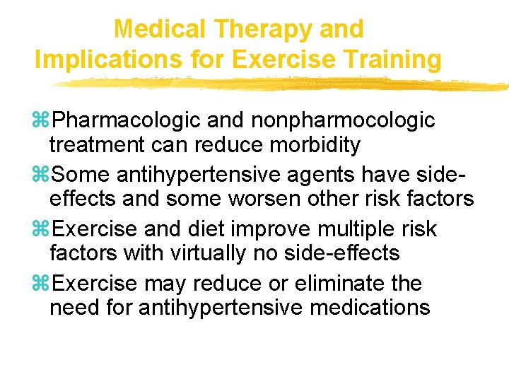 Medical Therapy and Implications for Exercise Training z. Pharmacologic and nonpharmocologic treatment can reduce