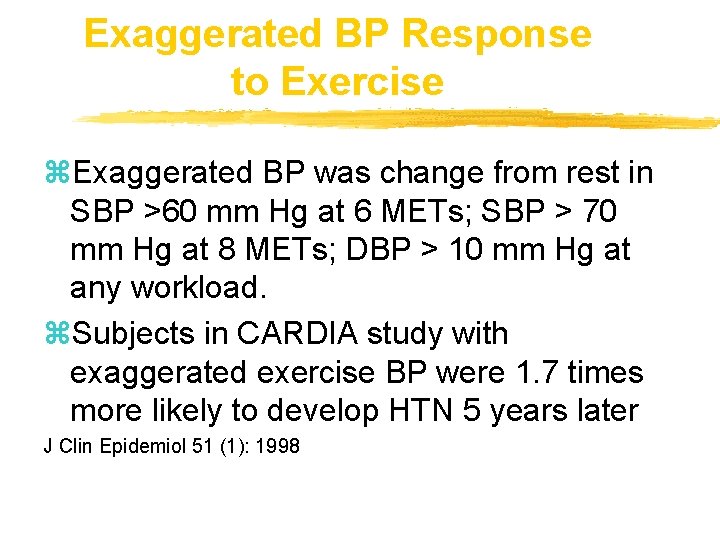 Exaggerated BP Response to Exercise z. Exaggerated BP was change from rest in SBP
