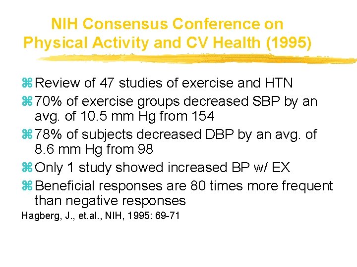 NIH Consensus Conference on Physical Activity and CV Health (1995) z Review of 47