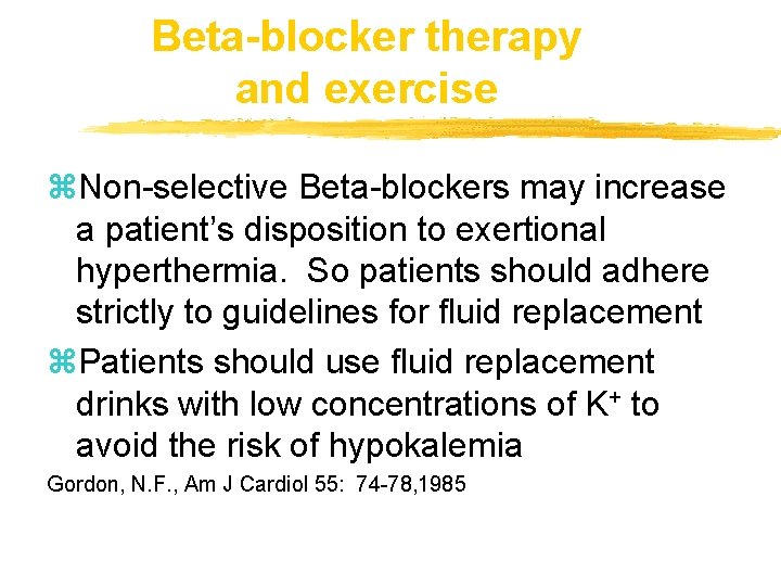 Beta-blocker therapy and exercise z. Non-selective Beta-blockers may increase a patient’s disposition to exertional