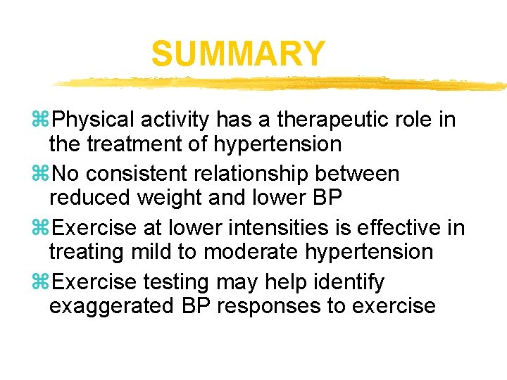 SUMMARY z. Physical activity has a therapeutic role in the treatment of hypertension z.