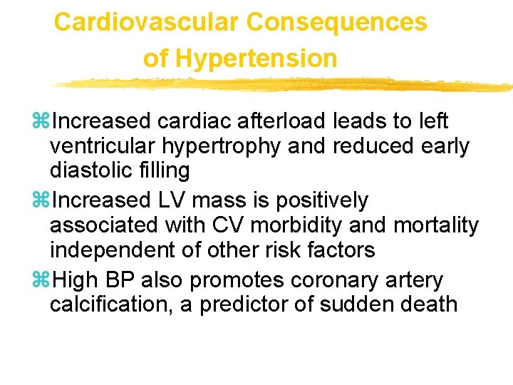 Cardiovascular Consequences of Hypertension z. Increased cardiac afterload leads to left ventricular hypertrophy and