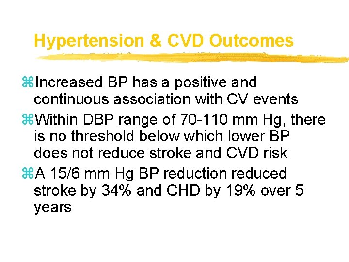 Hypertension & CVD Outcomes z. Increased BP has a positive and continuous association with