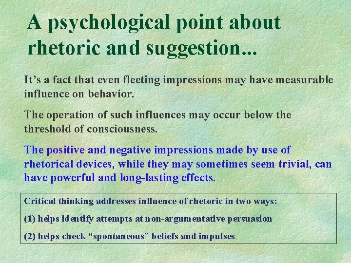 A psychological point about rhetoric and suggestion. . . It’s a fact that even