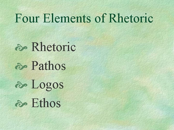 Four Elements of Rhetoric Pathos Logos Ethos 