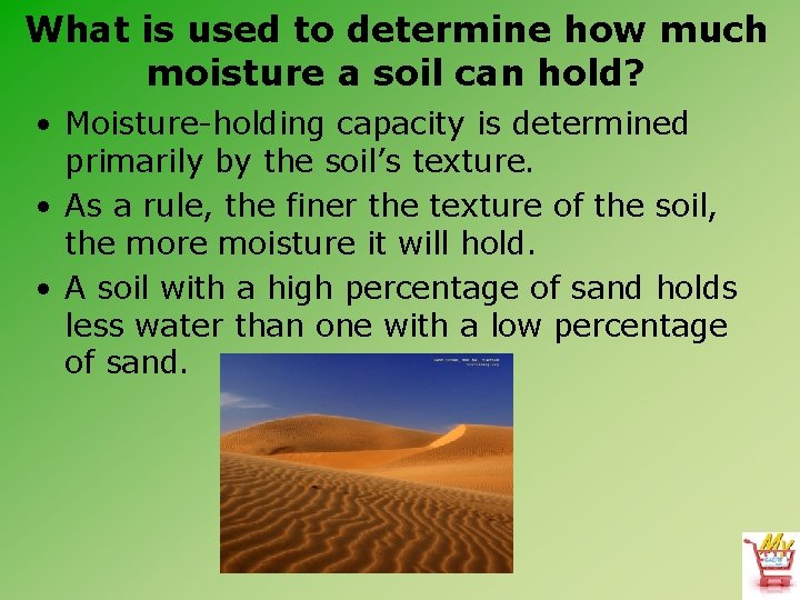 What is used to determine how much moisture a soil can hold? • Moisture-holding