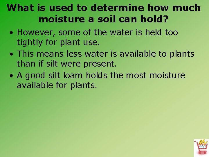 What is used to determine how much moisture a soil can hold? • However,
