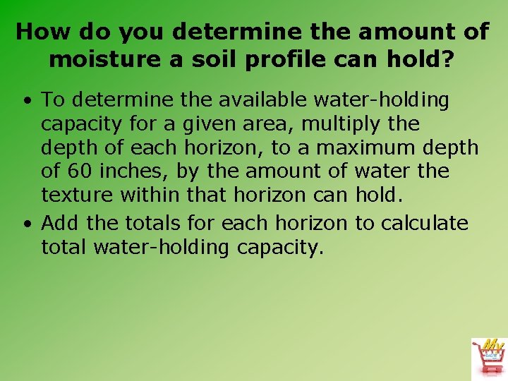 How do you determine the amount of moisture a soil profile can hold? •