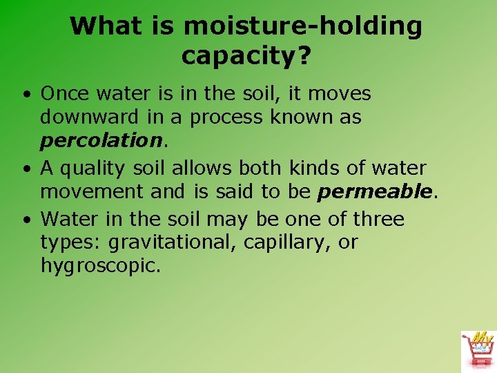 What is moisture-holding capacity? • Once water is in the soil, it moves downward