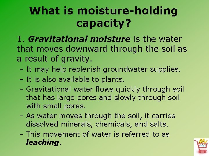 What is moisture-holding capacity? 1. Gravitational moisture is the water that moves downward through