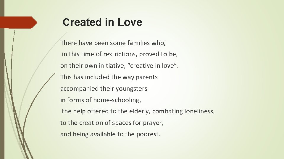 Created in Love There have been some families who, in this time of restrictions,