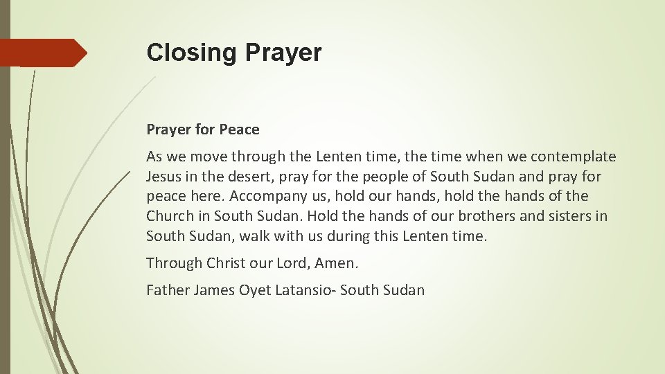 Closing Prayer for Peace As we move through the Lenten time, the time when