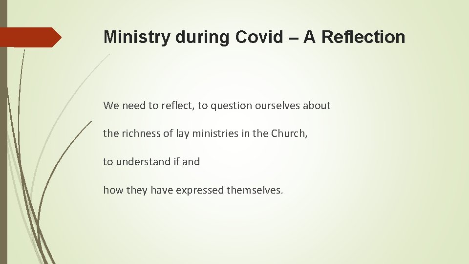 Ministry during Covid – A Reflection We need to reflect, to question ourselves about