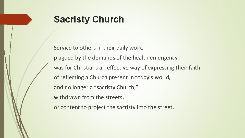 Sacristy Church Service to others in their daily work, plagued by the demands of