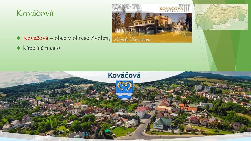 Kováčová – obec v okrese Zvolen, kúpeľné mesto 