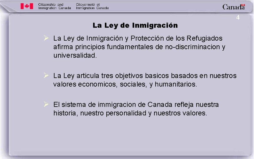 La Ley de Inmigración 4 Ø La Ley de Inmigración y Protección de los