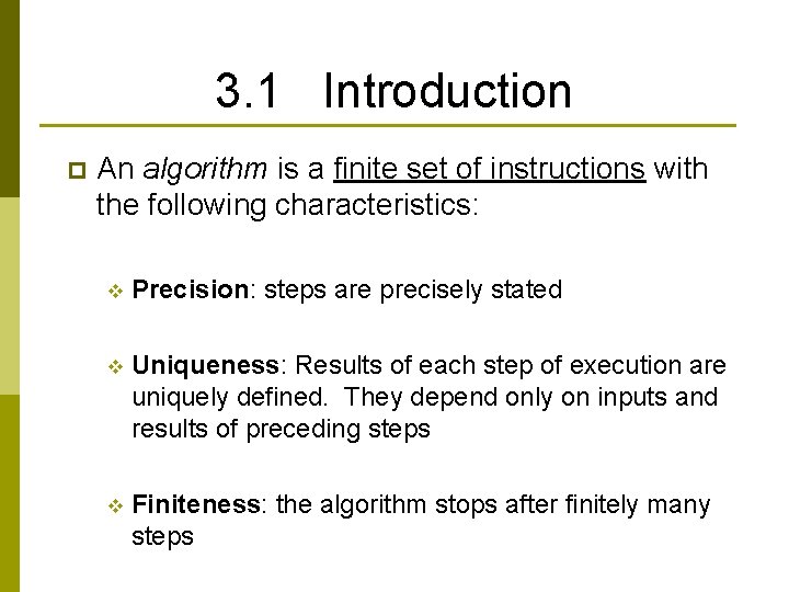 3. 1 Introduction p An algorithm is a finite set of instructions with the 3. 1 Introduction p An algorithm is a finite set of instructions with the