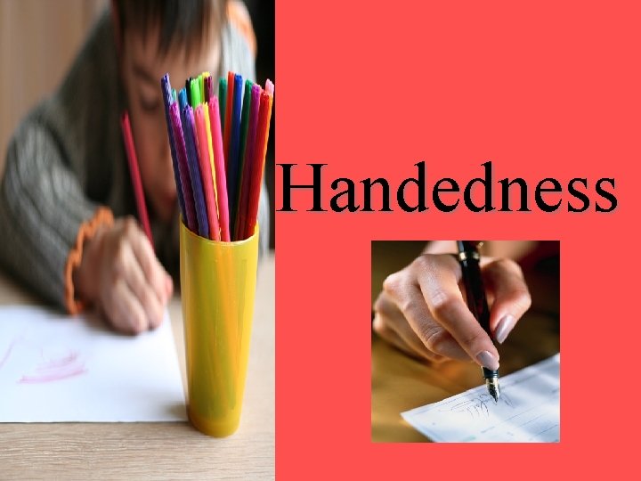 Handedness 