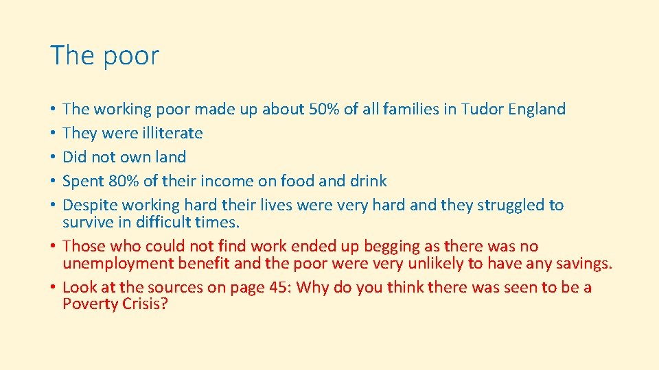 The poor The working poor made up about 50% of all families in Tudor