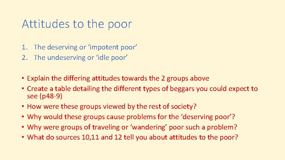 Attitudes to the poor 1. The deserving or ‘impotent poor’ 2. The undeserving or