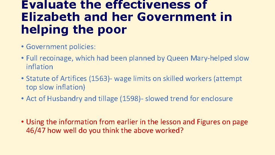 Evaluate the effectiveness of Elizabeth and her Government in helping the poor • Government