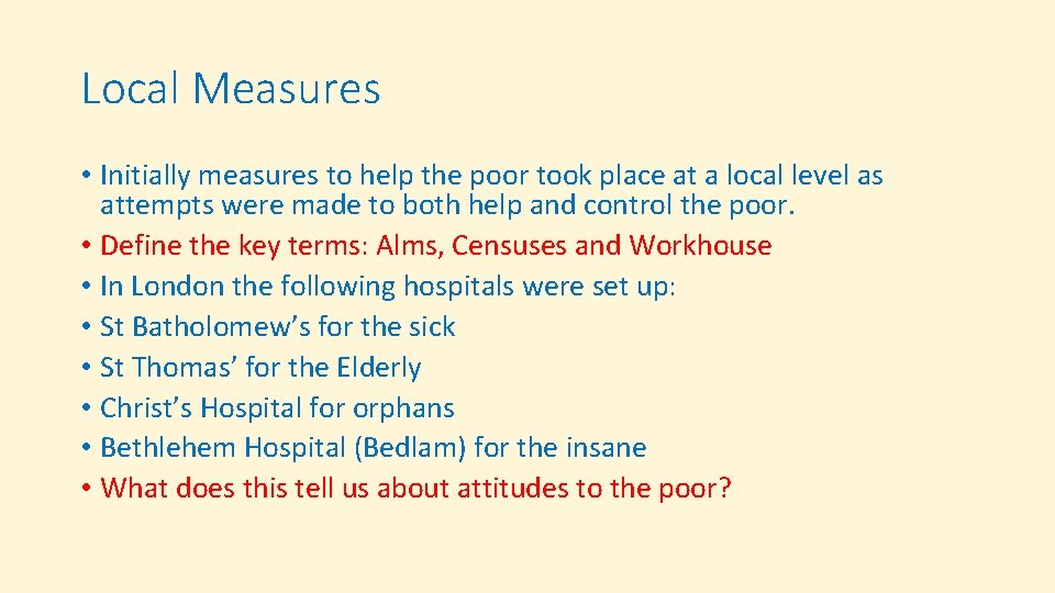 Local Measures • Initially measures to help the poor took place at a local