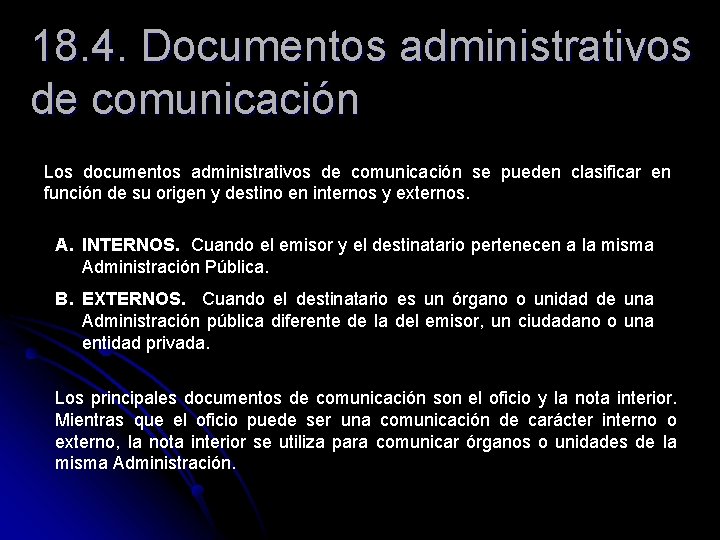 18. 4. Documentos administrativos de comunicación Los documentos administrativos de comunicación se pueden clasificar