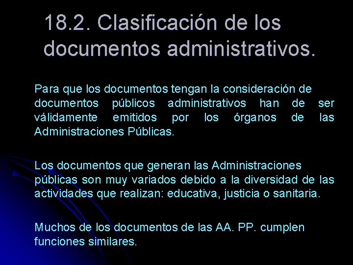 18. 2. Clasificación de los documentos administrativos. Para que los documentos tengan la consideración