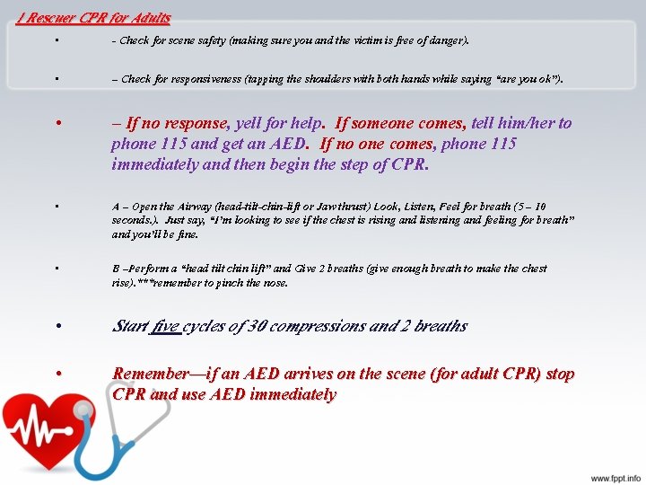 1 Rescuer CPR for Adults • - Check for scene safety (making sure you