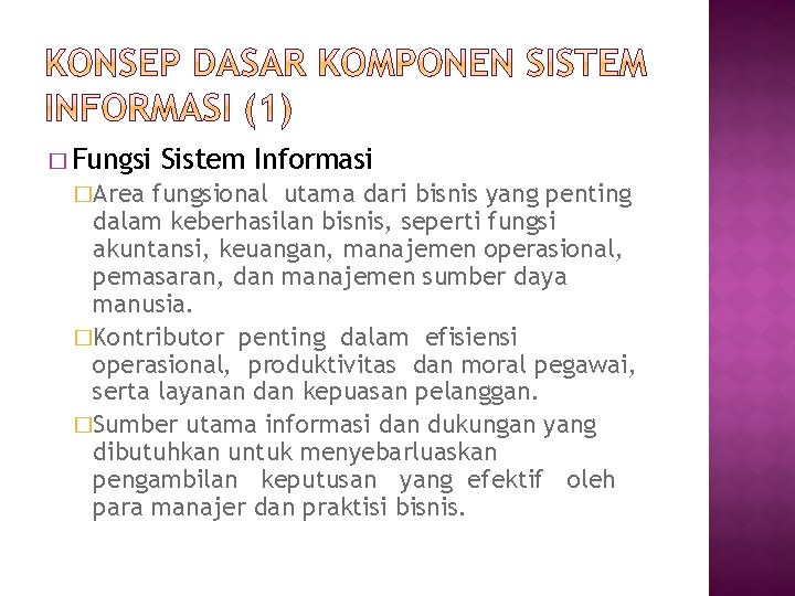 � Fungsi �Area Sistem Informasi fungsional utama dari bisnis yang penting dalam keberhasilan bisnis,