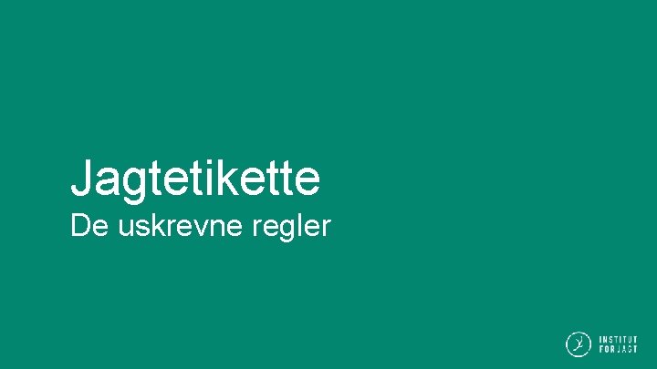 Jagtetikette De uskrevne regler 