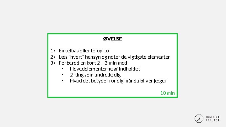 ØVELSE 1) Enkeltvis eller to-og-to 2) Læs ”hvert” hensyn og noter de vigtigste elementer