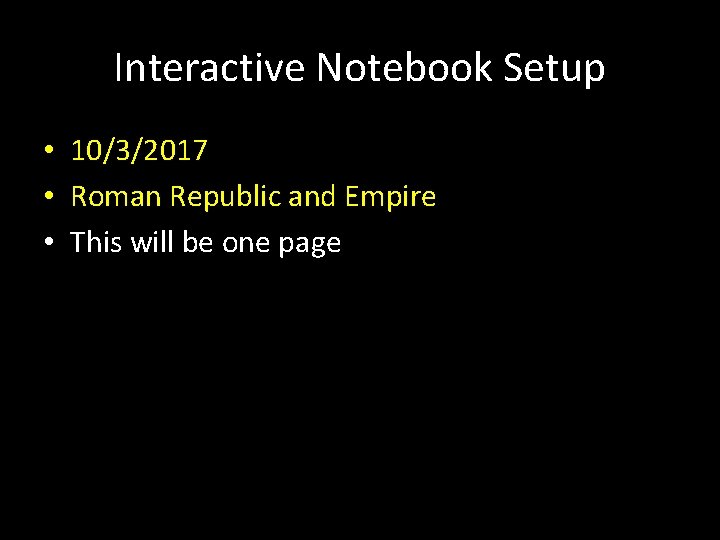 Interactive Notebook Setup • 10/3/2017 • Roman Republic and Empire • This will be