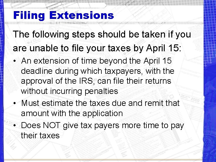 Filing Extensions The following steps should be taken if you are unable to file