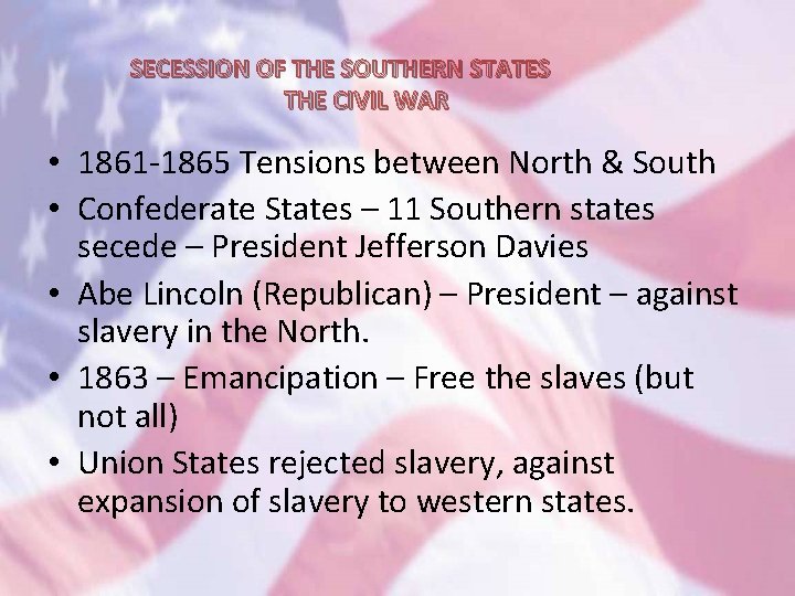 SECESSION OF THE SOUTHERN STATES Civil War. THEand Emancipation CIVIL WAR • 1861 -1865