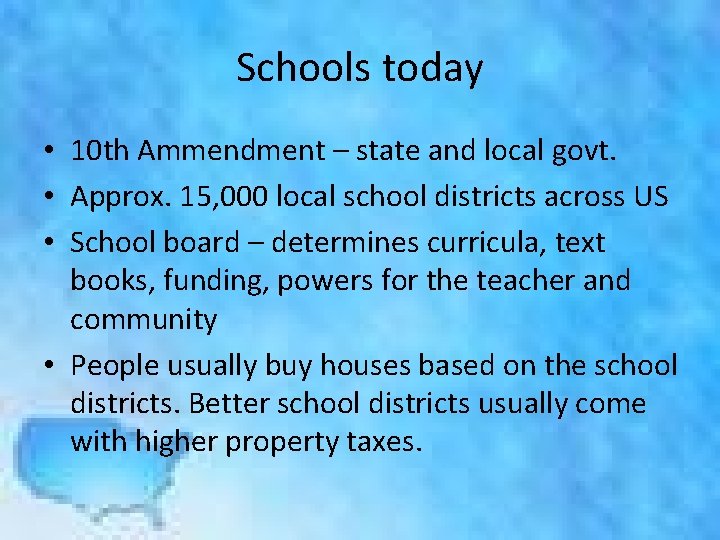 Schools today • 10 th Ammendment – state and local govt. • Approx. 15,