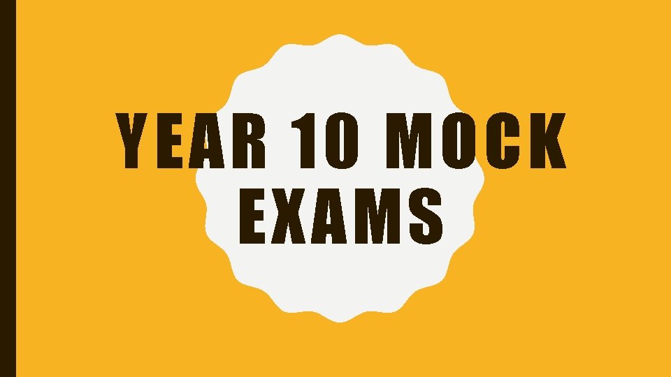 YEAR 10 MOCK EXAMS 